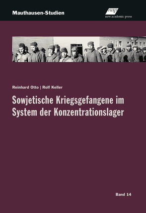 Sowjetische Kriegsgefangene im System der Konzentrationslager von Keller,  Rolf, Otto,  Reinhard