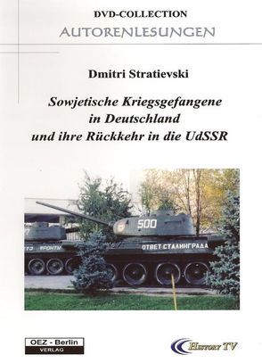 Sowjetische Kriegsgefangene in Deutschland 1941-1945 und ihre Rückkehr in die UDSSR von Stratievski,  Dmitri