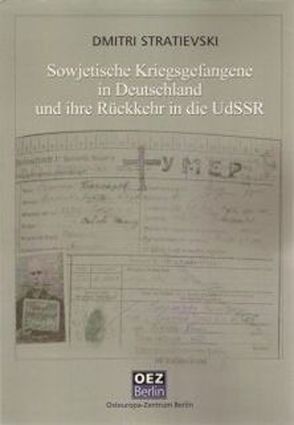 Sowjetische Kriegsgefangene in Deutschland und ihre Rückkehr in die UdSSR von Stratievski,  Dmitri