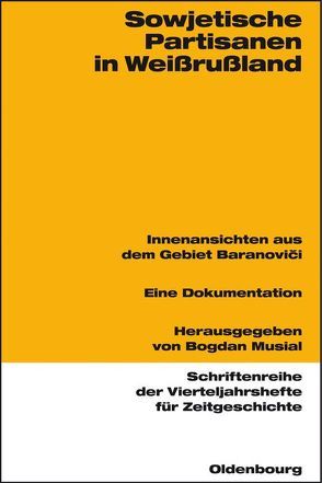 Sowjetische Partisanen in Weißrußland von Musial,  Bogdan, Wanjat,  Tatjana