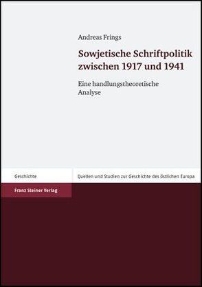 Sowjetische Schriftpolitik zwischen 1917 und 1941 von Frings,  Andreas