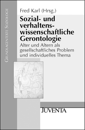 Sozial- und verhaltenswissenschaftliche Gerontologie von Karl,  Fred