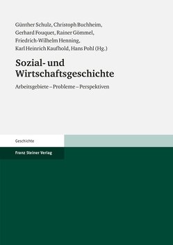 Sozial- und Wirtschaftsgeschichte von Buchheim,  Christoph, Fouquet,  Gerhard, Gömmel,  Rainer, Henning,  Friedrich-Wilhelm, Kaufhold,  Karl Heinrich, Pohl,  Hans, Schulz,  Günther