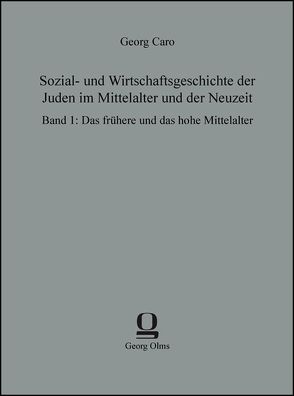 Sozial- und Wirtschaftsgeschichte der Juden im Mittelalter und der Neuzeit von Caro,  Georg