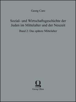 Sozial- und Wirtschaftsgeschichte der Juden im Mittelalter und der Neuzeit von Caro,  Georg