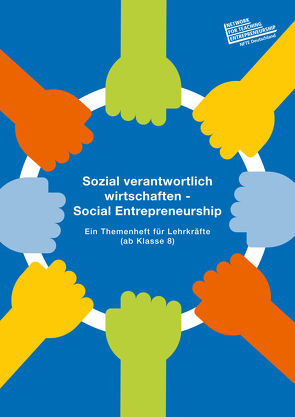 Sozial verantwortlich wirtschaften – Social Entrepreneurship von Akerboom,  Melanie, Amon,  Florian, Lindner,  Johannes, Neumann,  Guido, Ripsas,  Sven