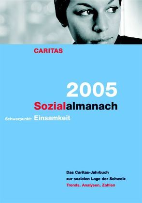 Sozialalmanach 2005 von Belser,  Katharina, Fibbi,  Rosita, Kaufmann,  Sonja, Knöpfel,  Carlo, Levy,  René, Magnin,  Chantal, Schulz,  Patricia, Schwab,  Reinhold, Uchtenhagen,  Ambros, Ulich,  Eberhard, Wanner,  Philippe, Widmer,  Eric, Witzig,  Heidi