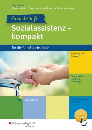 Sozialassistenz kompakt für die Berufsfachschule von Böning,  Christine, Krüger-Stolp,  Katja, Manz,  Roswitha, Reinsch,  Björn, Reinsch,  Silke, Wilmes,  Andrea