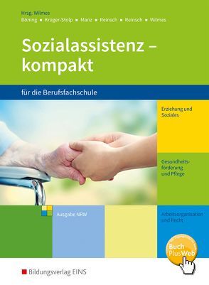 Sozialassistenz kompakt für die Berufsfachschule von Böning,  Christine, Krüger-Stolp,  Katja, Manz,  Roswitha, Reinsch,  Björn, Reinsch,  Silke, Wilmes,  Andrea