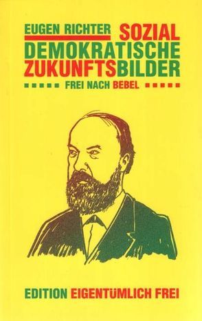 Sozialdemokratische Zukunftsbilder von Richter,  Eugen