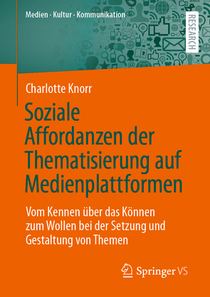 Soziale Affordanzen der Thematisierung auf Medienplattformen von Knorr,  Charlotte