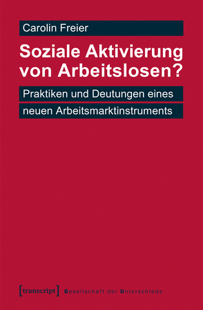 Soziale Aktivierung von Arbeitslosen? von Freier,  Carolin