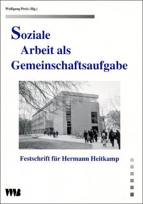 Soziale Arbeit als Gemeinschaftsaufgabe von Preis,  Wolfgang