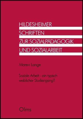 Soziale Arbeit – ein typisch weiblicher Studiengang? von Lange,  Maren