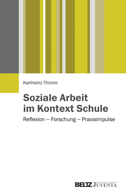 Soziale Arbeit im Kontext Schule von Thimm,  Karlheinz