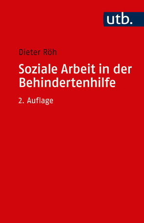 Soziale Arbeit in der Behindertenhilfe von Röh,  Dieter