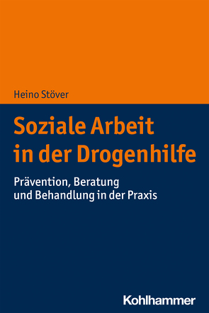 Soziale Arbeit in der Drogenhilfe von Stöver,  Heino