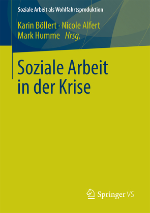 Soziale Arbeit in der Krise von Alfert,  Nicole, Böllert,  Karin, Humme,  Mark