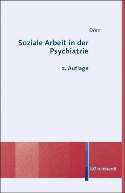 Soziale Arbeit in der Psychiatrie von Dörr,  Margret