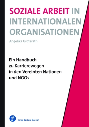 Soziale Arbeit in Internationalen Organisationen von Groterath,  Angelika