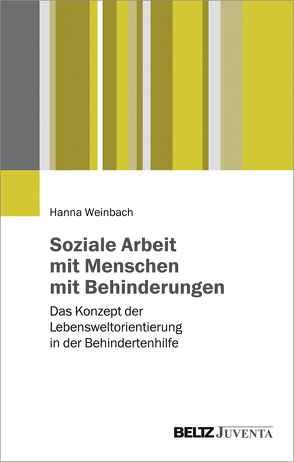 Soziale Arbeit mit Menschen mit Behinderungen von Weinbach,  Hanna