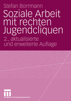 Soziale Arbeit mit rechten Jugendcliquen von Borrmann,  Stefan