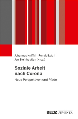 Corona, Gesellschaft und Soziale Arbeit von Kniffki,  Johannes, Lutz,  Ronald, Steinhaußen,  Jan