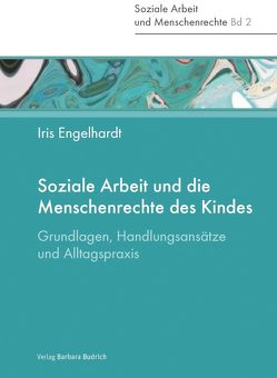 Soziale Arbeit und die Menschenrechte des Kindes von Engelhardt,  Iris