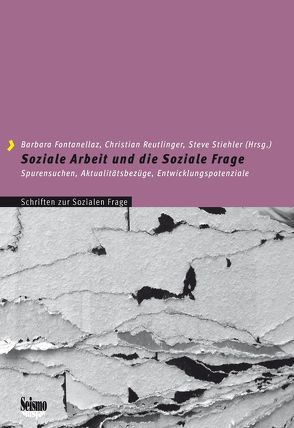 Soziale Arbeit und die Soziale Frage von Fontanellaz,  Barbara, Reutlinger,  Christian, Stiehler,  Steve