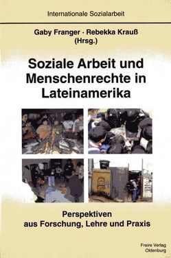 Soziale Arbeit und Menschenrechte in Lateinamerika von Franger,  Gaby, Krauß,  Rebekka