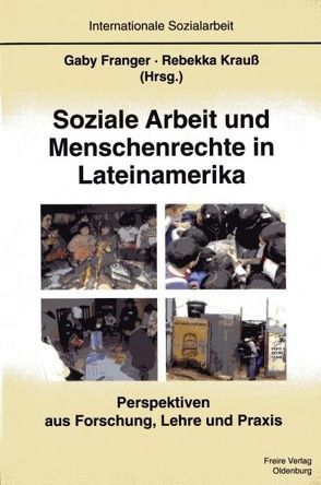 Soziale Arbeit und Menschenrechte in Lateinamerika von Franger,  Gaby, Krauß,  Rebekka