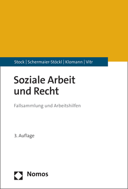 Soziale Arbeit und Recht von Klomann,  Verena, Schermaier-Stöckl,  Barbara, Stock,  Christof, Vitr,  Anika