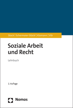 Soziale Arbeit und Recht von Klomann,  Verena, Schermaier-Stöckl,  Barbara, Stock,  Christof, Vitr,  Anika