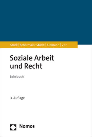 Soziale Arbeit und Recht von Klomann,  Verena, Schermaier-Stöckl,  Barbara, Stock,  Christof, Vitr,  Anika