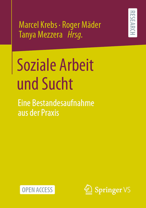 Soziale Arbeit und Sucht von Krebs,  Marcel, Mäder,  Roger, Mezzera,  Tanya