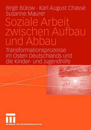 Soziale Arbeit zwischen Aufbau und Abbau von Bütow,  Birgit, Chassé,  Karl-August, Maurer,  Susanne