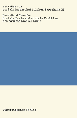 Soziale Basis und soziale Funktion des Nationalsozialismus von Jaschke,  Hans-Gerd