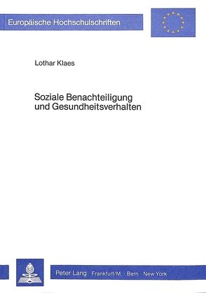 Soziale Benachteiligung und Gesundheitsverhalten von Klaes,  Lothar