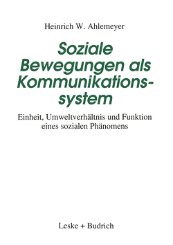 Soziale Bewegungen als Kommunikationssystem von Ahlemeyer,  Heinrich W.