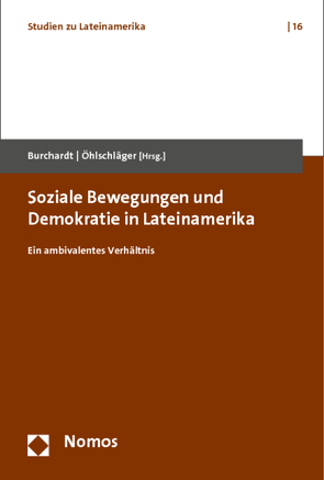 Soziale Bewegungen und Demokratie in Lateinamerika von Burchardt,  Hans-Jürgen, Öhlschläger,  Rainer