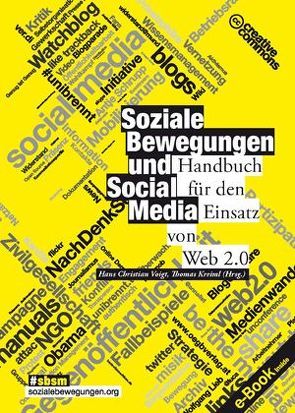 Soziale Bewegungen und Social Media von Arnim-Ellissen,  Jakob, Bettel,  Sonja, Brombach,  Guido, Degirmencioglu,  Ani, Fels,  Dani, Görg,  Andreas, Greif,  Wolfgang, Habersetzer-Debus,  Gudrun, Hackenjos,  Barbara, Hammer,  Luca, Harm,  Robert, Heckmann,  Matthias, Heimberger,  Karl, Hemmelmayr,  Julia, Horak,  Michael, Kaufmann,  Saskia, Kittler,  Doris, Kräftner,  Florian, Kreiml,  Thomas, Lieb,  Wolfgang, Maier,  Barbara, Mayer-Edoloeyi,  Andrea, Mayr Hofr,  Christian, Misik,  Robert, Neissl,  Lukas, Niedermoser,  Kathrin, Pischlöger,  Christian, Proll,  Jens, Puttentat,  Thorsten, Reimon,  Michel, Roth,  Anne, Schmid,  Michael, Schmidt,  Susanne, Schrem,  Robert, Schrupp,  Antje, Schulze,  Kay, Schütz,  Georg, Skowronek,  Andreas, Sonderegger,  Philipp, Voigt,  Hans Christian, Walch,  David, Wesp,  Dieter, Wöss,  Sebastian, Zirnig,  Dieter, Zlousic,  Marko