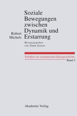 Soziale Bewegungen zwischen Dynamik und Erstarrung. Essays zur Arbeiter-, Frauen- und nationalen Bewegung von Gennet,  Timm, Michels,  Robert