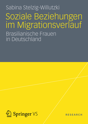 Soziale Beziehungen im Migrationsverlauf von Stelzig-Willutzki,  Sabina