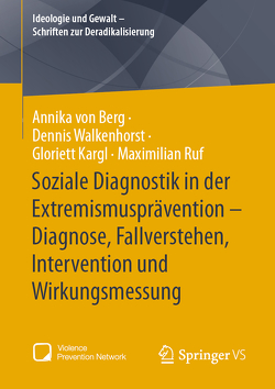 Soziale Diagnostik in der Extremismusprävention – Diagnose, Fallverstehen, Intervention und Wirkungsmessung von Kargl,  Gloriett, Ruf,  Maximilian, von Berg,  Annika, Walkenhorst,  Dennis