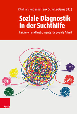 Soziale Diagnostik in der Suchthilfe von Buchholz,  Angela, Calzaferri,  Raphael, Hansjürgens,  Rita, Klein,  Maike, Lüdtke,  Kitty, Lüdtke,  Peter, Pantuček-Eisenbacher,  Peter, Röh,  Dieter, Schulte-Derne,  Frank