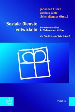 Soziale Dienste entwickeln von Eurich,  Johannes, Glatz-Schmallegger,  Markus