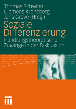 Soziale Differenzierung von Greve,  Jens, Kroneberg,  Clemens, Schwinn,  Thomas