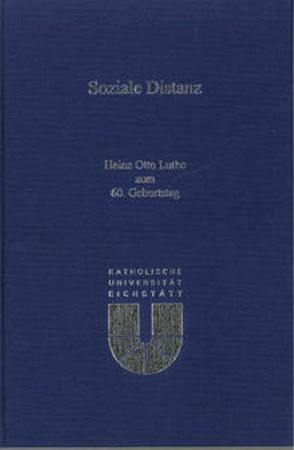 Soziale Distanz von Greca,  Rainer, Hanf,  Theodor, Hradil,  Stefan, Lamnek,  Siegfried, Weinfurter,  Stefan