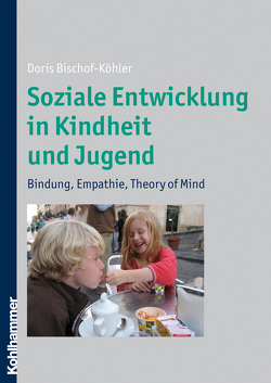 Soziale Entwicklung in Kindheit und Jugend von Bischof-Köhler,  Doris