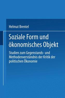 Soziale Form und ökonomisches Objekt von Brentel,  Helmut